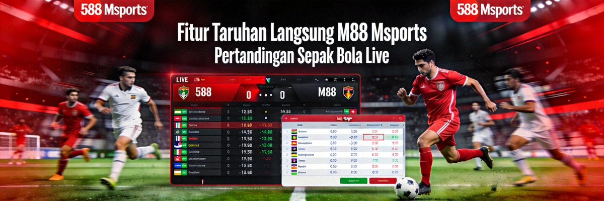 Fitur taruhan langsung atau live betting pada pertandingan sepak bola di M88 Msports